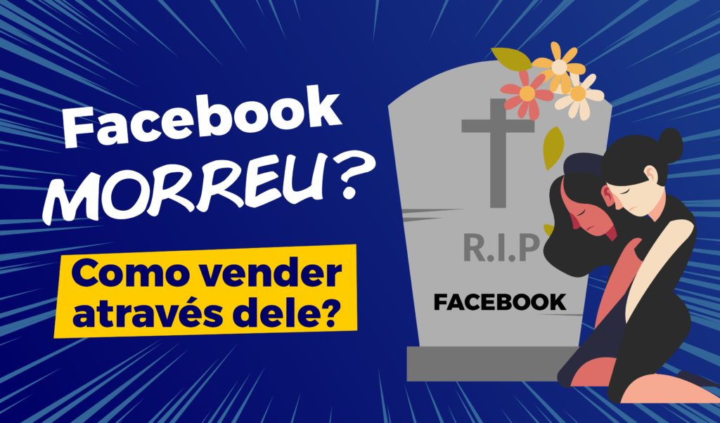 Como vender no Facebook? O Facebook morreu?