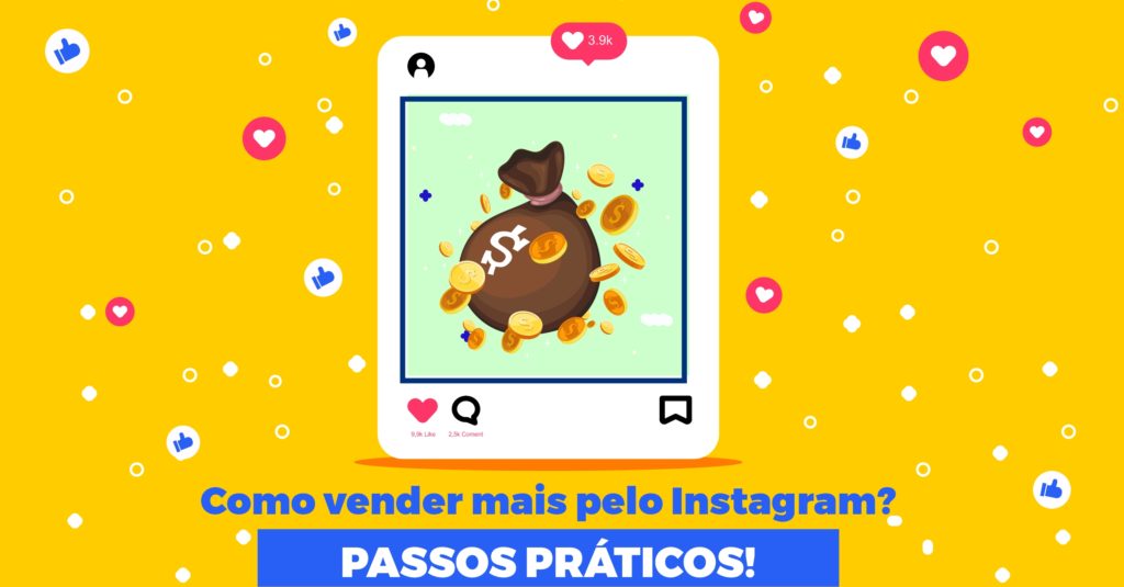 Como vender mais pelo Instagram? Com passos práticos!