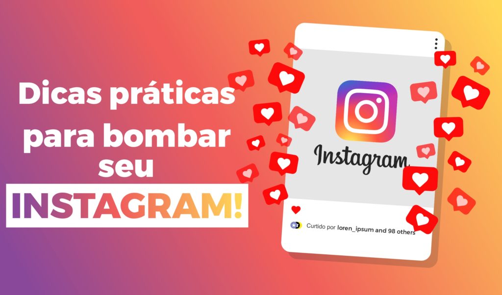 Dicas práticas para bombar seu Instagram